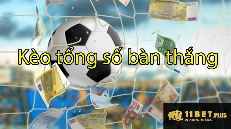 Hướng dẫn cách chơi kèo tổng số bàn thắng hiệu quả